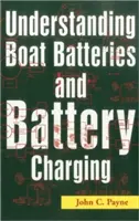 A hajóakkumulátorok és az akkumulátortöltés megértése - Understanding Boat Batteries and Battery Charging