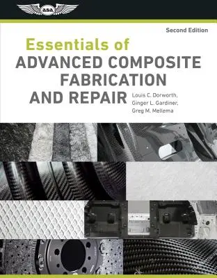 Essentials of Advanced Composite Fabrication & Repair (A fejlett kompozit gyártás és javítás alapjai) - Essentials of Advanced Composite Fabrication & Repair