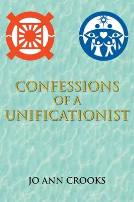 Egy egyesüléspárti vallomása - Confessions of a Unificationist