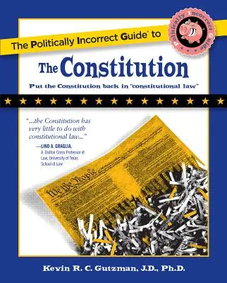 A politikailag helytelen útmutató az alkotmányhoz - The Politically Incorrect Guide to the Constitution