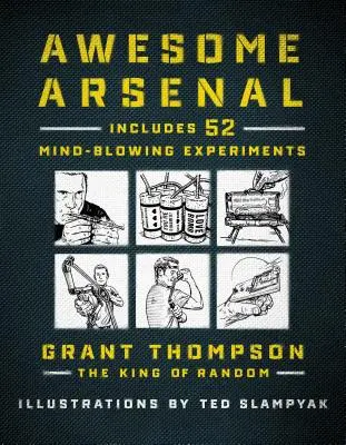 52 véletlenszerű hétvégi projekt: Kezdő feltalálóknak és háztáji építőknek - 52 Random Weekend Projects: For Budding Inventors and Backyard Builders