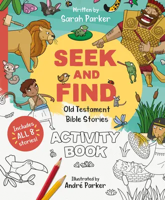 Keresd és találd: Old Testament Activity Book: Fedezz fel mindent a mi csodálatos Istenünkről! - Seek and Find: Old Testament Activity Book: Discover All about Our Amazing God!