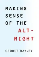 Jak porozumět alternativní pravici - Making Sense of the Alt-Right