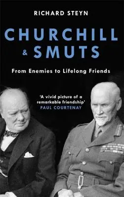 Churchill & Smuts: Ellenségektől életre szóló barátokká - Churchill & Smuts: From Enemies to Lifelong Friends