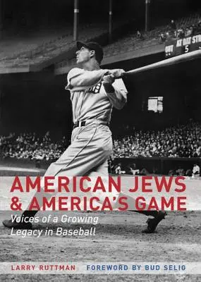 Amerikai zsidók és Amerika játéka: Egy növekvő baseball-örökség hangjai - American Jews & America's Game: Voices of a Growing Legacy in Baseball