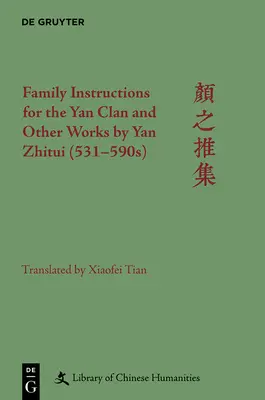 Családi utasítások a Yan-klán számára és Yan Zhitui (531-590-es évek) egyéb művei - Family Instructions for the Yan Clan and Other Works by Yan Zhitui (531-590s)