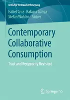 Kortárs kollaboratív fogyasztás: A bizalom és a kölcsönösség felülvizsgálata - Contemporary Collaborative Consumption: Trust and Reciprocity Revisited