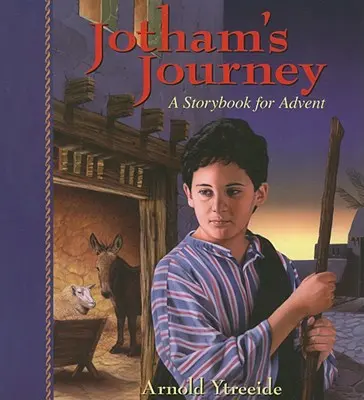 Jótám utazása: Egy mesekönyv adventre - Jotham's Journey: A Storybook for Advent