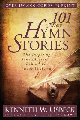 101 további énekes történet: Az inspiráló igaz történetek mögött 101 kedvenc himnuszok - 101 More Hymn Stories: The Inspiring True Stories Behind 101 Favorite Hymns