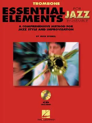 Essential Elements for Jazz Ensemble - A jazz stílus és improvizáció átfogó módszere - Essential Elements for Jazz Ensemble a Comprehensive Method for Jazz Style and Improvisation