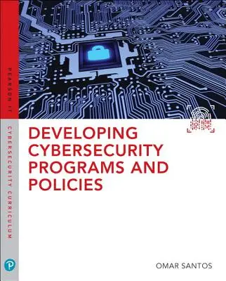 Developing Cybersecurity Programs and Policies (Kiberbiztonsági programok és irányelvek kidolgozása) - Developing Cybersecurity Programs and Policies