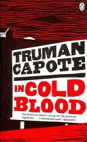 Hidegvérrel - Egy többszörös gyilkosság igaz története és annak következményei - In Cold Blood - A True Account of a Multiple Murder and its Consequences