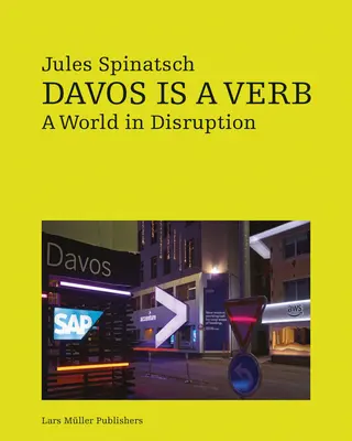 Jules Spinatsch: Davos is a verb - Jules Spinatsch: Davos Is a Verb