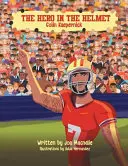 A hős a sisakban: Colin Kaepernick - The Hero In The Helmet: Colin Kaepernick