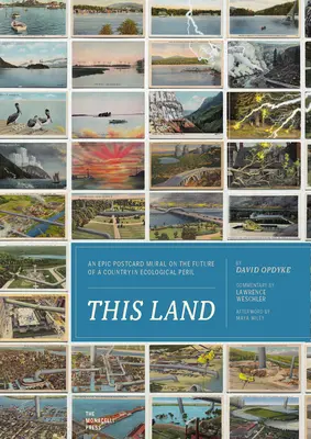 Ez a föld: Egy epikus képeslap-freskó az ökológiai veszélyben lévő ország jövőjéről - This Land: An Epic Postcard Mural on the Future of a Country in Ecological Peril