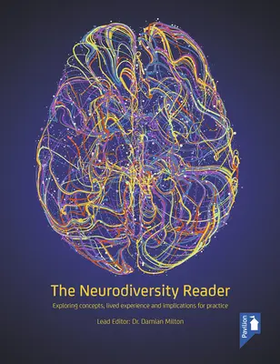 A Neurodiversity Reader: Fogalmak, megélt tapasztalatok és gyakorlati vonatkozások feltárása - The Neurodiversity Reader: Exploring Concepts, Lived Experience and Implications for Practice