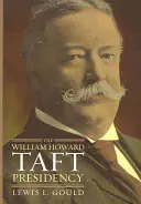 A William Howard Taft elnökség - The William Howard Taft Presidency