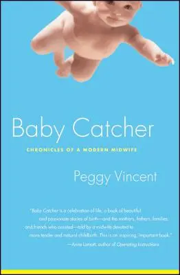 Babafogó: Egy modern bába krónikái - Baby Catcher: Chronicles of a Modern Midwife