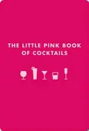 A koktélok kis rózsaszín könyve - The Little Pink Book of Cocktails