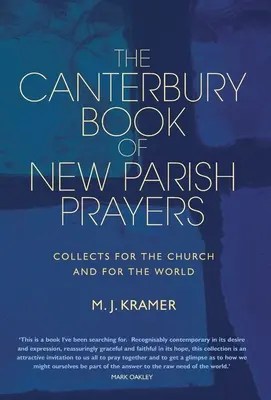 Az új egyházközségi imák Canterbury könyve: Collect for the church and for the world - The Canterbury Book of New Parish Prayers: Collects for the church and for the world