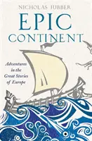 Epikus kontinens - Kalandozások Európa nagy történeteiben - Epic Continent - Adventures in the Great Stories of Europe