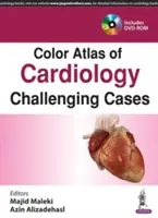 A kardiológia színes atlasza: Kihívást jelentő esetek - Color Atlas of Cardiology: Challenging Cases