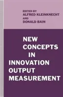 Új koncepciók az innovációs teljesítmény mérésében - New Concepts in Innovation Output Measurement