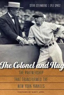 Az ezredes és az ölelés: A partnerség, amely átalakította a New York Yankees-t - The Colonel and Hug: The Partnership That Transformed the New York Yankees
