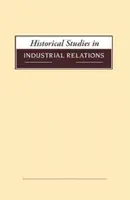 Historical Studies in Industrial Relations, 39. kötet 2018 - Historical Studies in Industrial Relations, Volume 39 2018