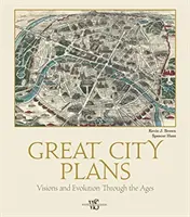 Nagyszerű városi tervek: Víziók és fejlődés az idők során - Great City Plans: Visions and Evolution Through the Ages