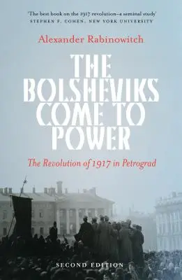 A bolsevikok hatalomra jutása: Az 1917-es forradalom Petrográdban - The Bolsheviks Come to Power: The Revolution of 1917 in Petrograd