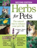 Gyógynövények háziállatoknak: A természetes út a háziállat életének jobbá tételéhez - Herbs for Pets: The Natural Way to Enhance Your Pet's Life
