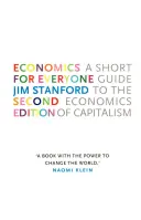 Közgazdaságtan mindenkinek, második kiadás: Rövid útmutató a kapitalizmus közgazdaságtanához - Economics for Everyone, Second Edition: A Short Guide to the Economics of Capitalism