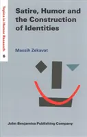 Szatíra, humor és az identitáskonstrukció (Zekavat Massih (Yazdi Egyetem)) - Satire, Humor and the Construction of Identities (Zekavat Massih (Yazd University))