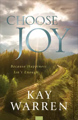 Choose Joy: Mert a boldogság nem elég - Choose Joy: Because Happiness Isn't Enough