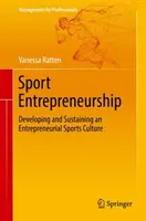 Sportvállalkozás: A vállalkozói sportkultúra fejlesztése és fenntartása - Sport Entrepreneurship: Developing and Sustaining an Entrepreneurial Sports Culture