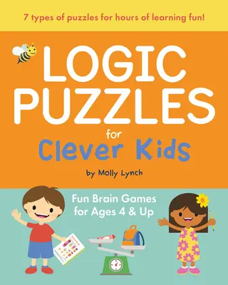 Logikai rejtvények okos gyerekeknek: Szórakoztató agyjátékok 4 éves és idősebb korosztály számára - Logic Puzzles for Clever Kids: Fun Brain Games for Ages 4 & Up