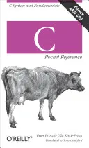 C zsebkönyv: C Syntax and Fundamentals - C Pocket Reference: C Syntax and Fundamentals