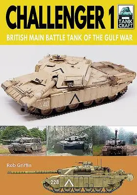 Challenger 1: A brit fő harckocsi az Öbölháborúban - Challenger 1: British Main Battle Tank of the Gulf War