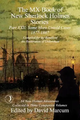 The MX Book of New Sherlock Holmes Stories Some More Untold Cases XXII. rész: 1877-1887 - The MX Book of New Sherlock Holmes Stories Some More Untold Cases Part XXII: 1877-1887