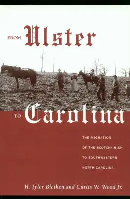 Ulstertől Karolináig: A skót-ír migráció Észak-Karolina délnyugati részébe - From Ulster to Carolina: The Migration of the Scotch-Irish to Southwestern North Carolina