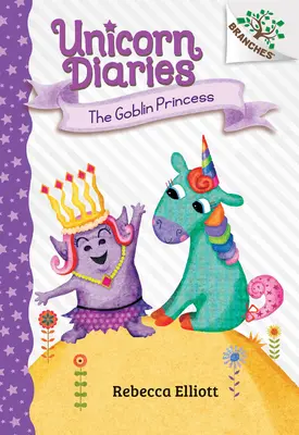 The Goblin Princess: A Branches Book (Unicorn Diaries #4) (Library Edition), 4