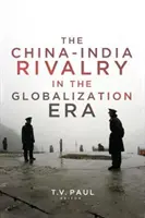 Kína és India rivalizálása a globalizáció korában - China-India Rivalry in the Globalization Era