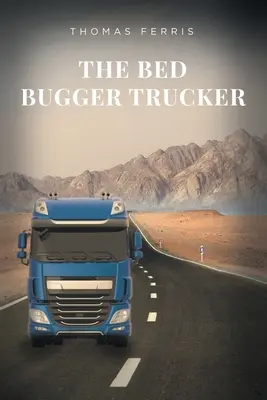 Az ágybetyár kamionos - The Bed Bugger Trucker