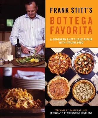 Frank Stitt Bottega Favorita című könyve: Egy déli séf szerelmi kapcsolata az olasz ételekkel - Frank Stitt's Bottega Favorita: A Southern Chef's Love Affair with Italian Food