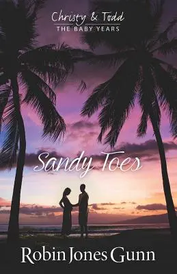 Sandy Toes, Christy & Todd the Baby Years 1. könyv - Sandy Toes, Christy & Todd the Baby Years Book 1