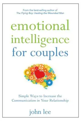 Érzelmi intelligencia pároknak: Egyszerű módszerek a kommunikáció fokozására a kapcsolatában - Emotional Intelligence for Couples: Simple Ways to Increase the Communication in Your Relationship