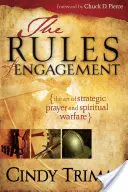 A harc szabályai: A stratégiai ima és a lelki hadviselés művészete - Rules of Engagement: The Art of Strategic Prayer and Spiritual Warfare