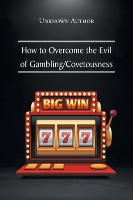 Hogyan győzzük le a szerencsejáték/kedveskedés gonoszságát? - How to Overcome the Evil of Gambling/Covetousness