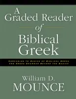 A bibliai görög nyelv fokozatos olvasmánya - A Graded Reader of Biblical Greek